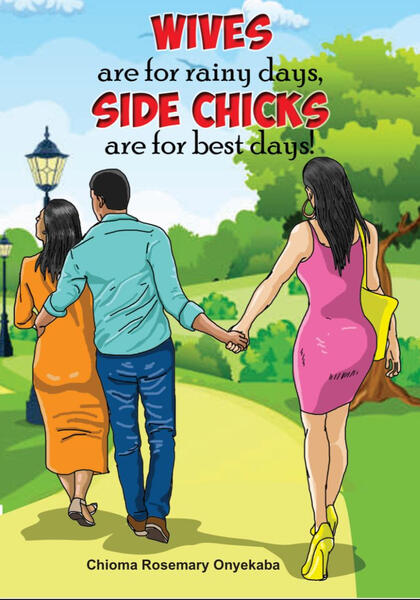 Wives are for rainy days, side chicks are for best days! Wives are for rainy days, side chicks are for best days!